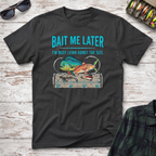 Bait Me Later T-Shirt