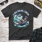 It Was This Big T-Shirt