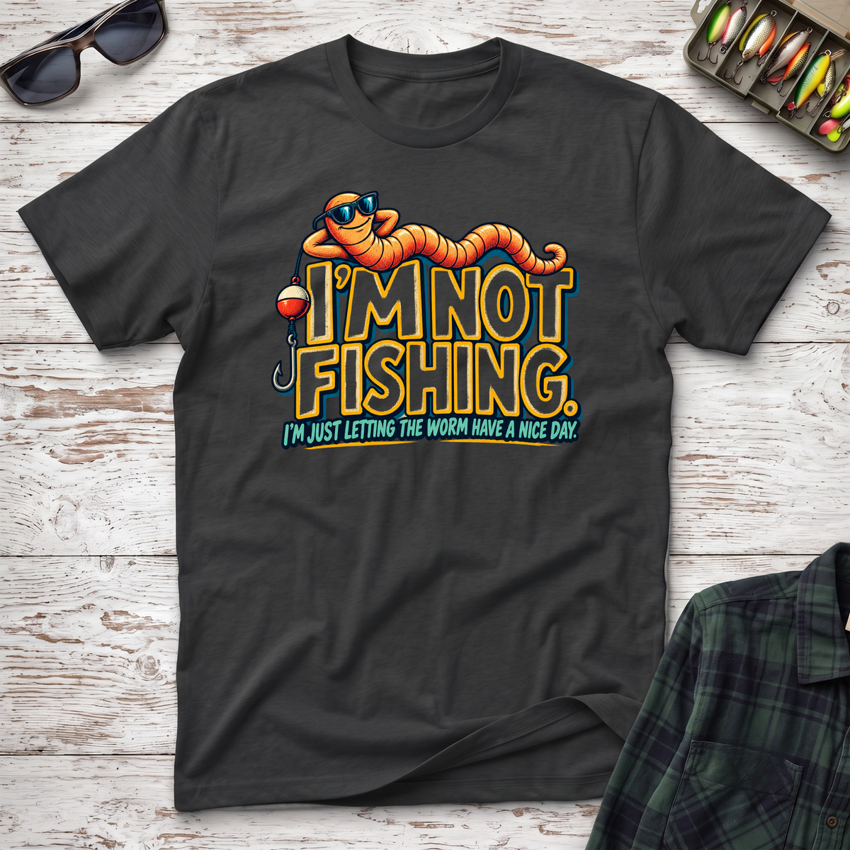 I'm Not Fishing T-Shirt