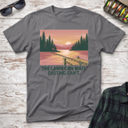 Lawn Can Wait T-Shirt