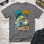 Troll or Stroll T-Shirt