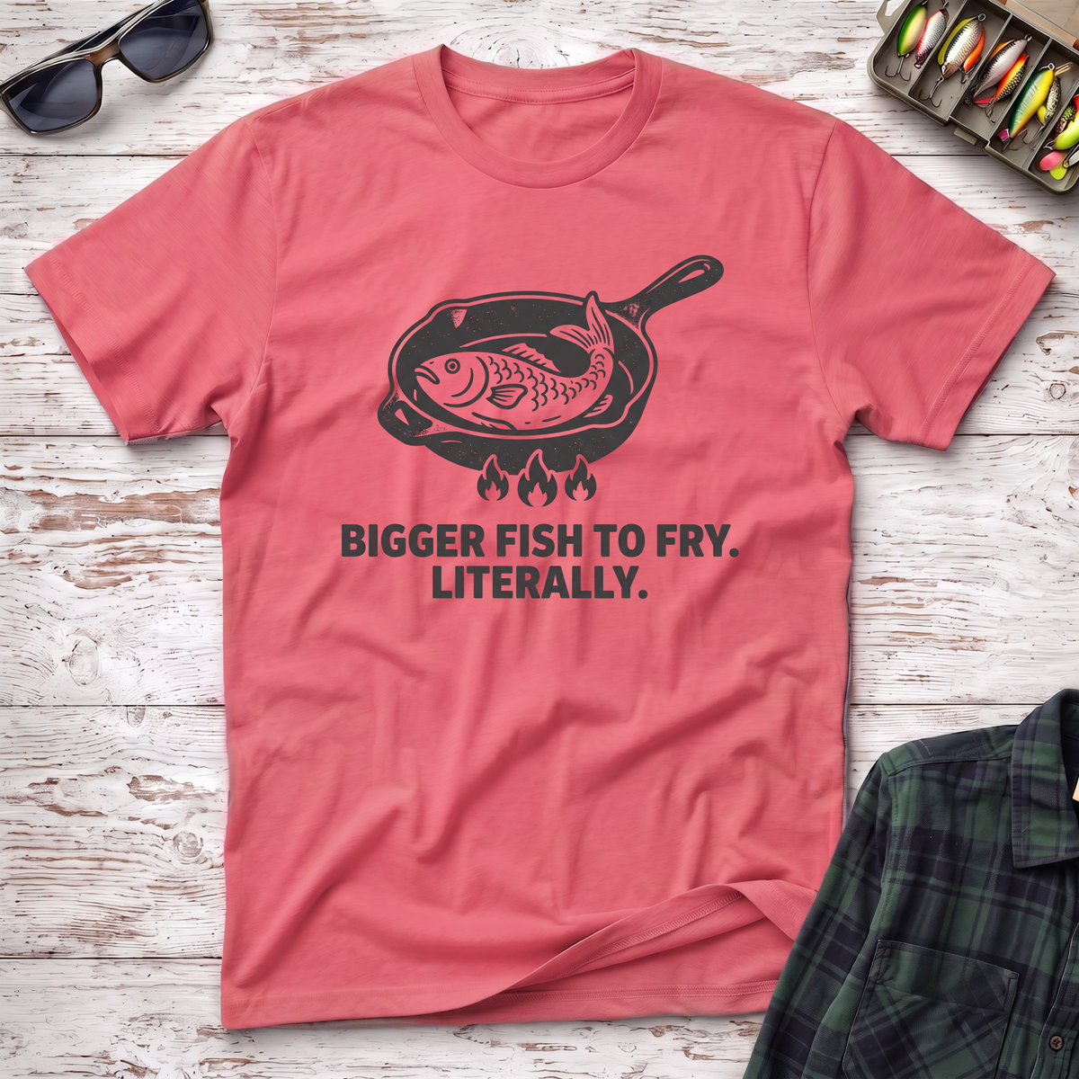 Bigger Fish to Fry T-Shirt