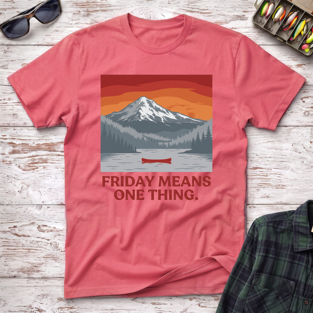Friday Means One Thing T-Shirt
