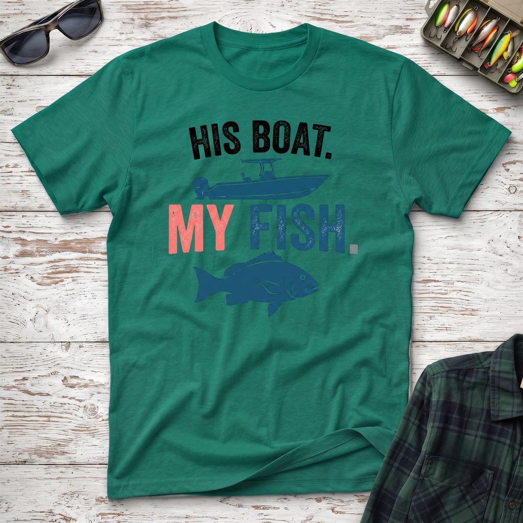 His Boat My Fish T-Shirt