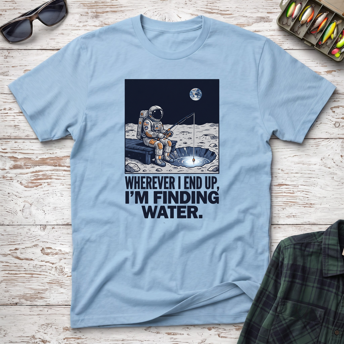 Wherever I End Up T-Shirt