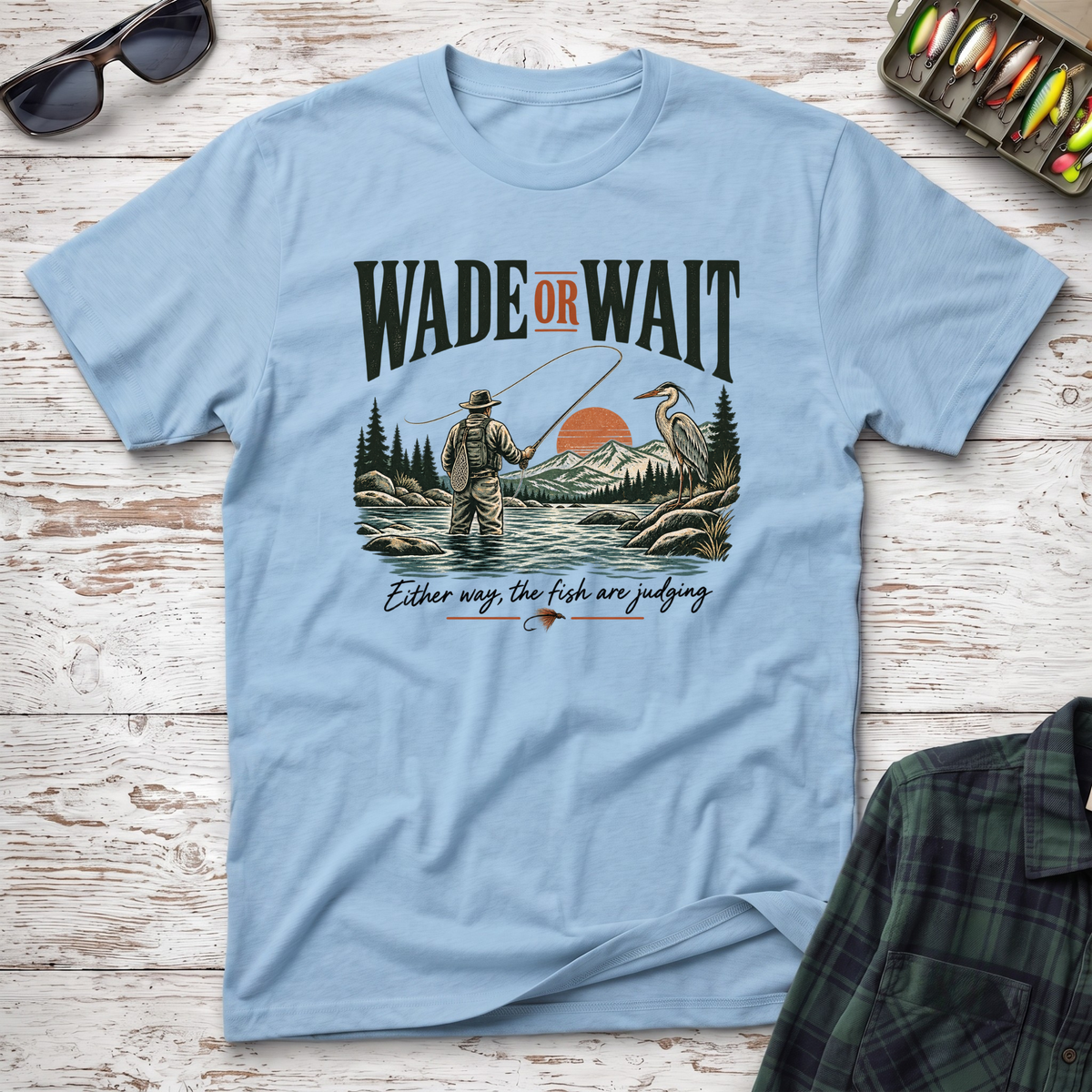 Wade or Wait T-Shirt