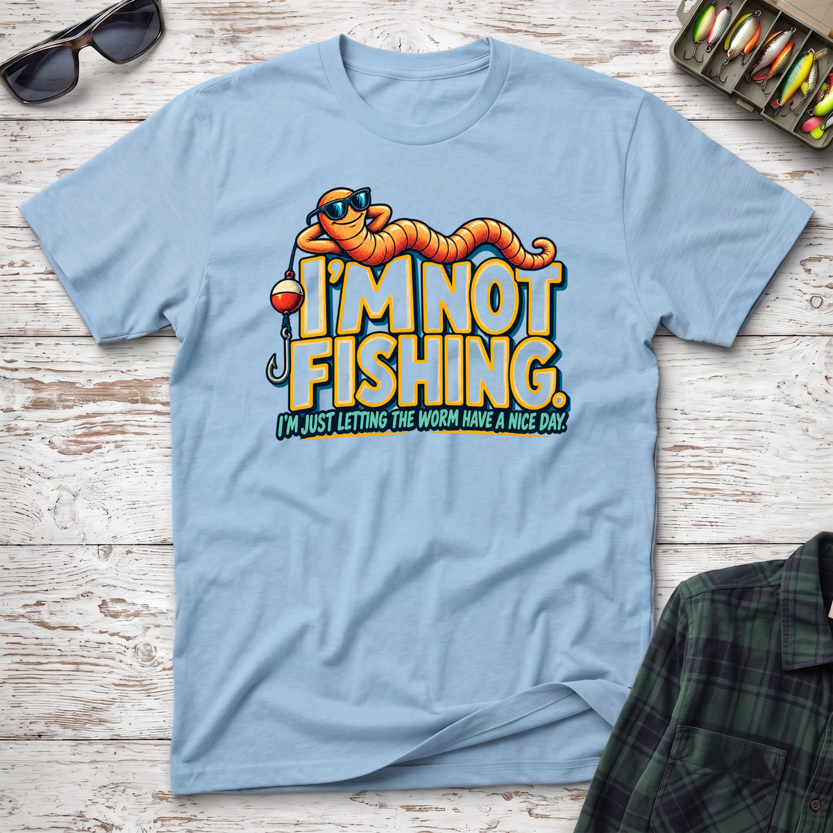 I'm Not Fishing T-Shirt