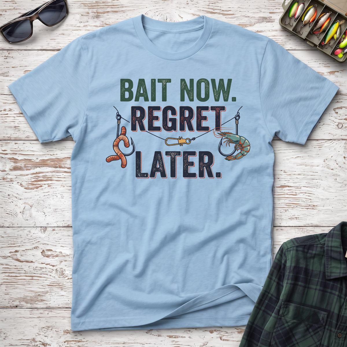 Bait Now Regret Later T-Shirt