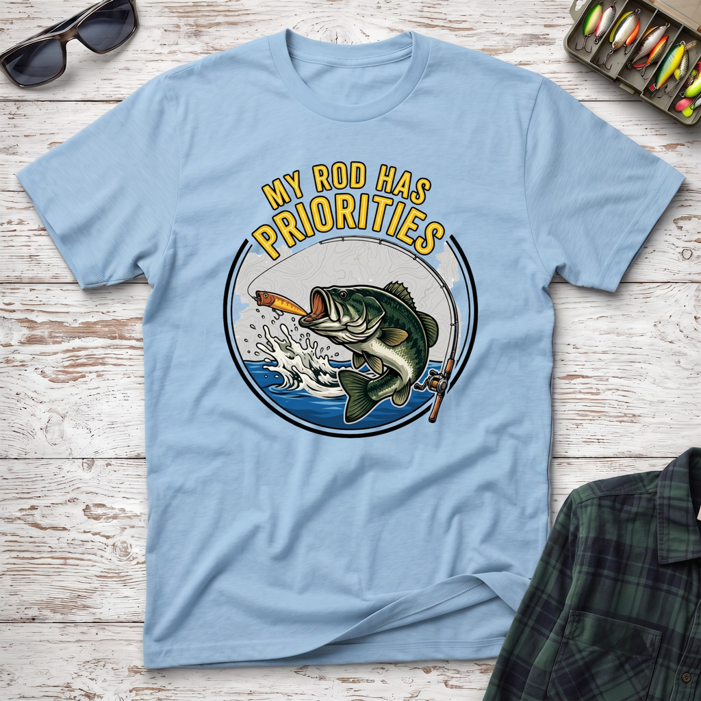 My Rod Has Priorities T-Shirt