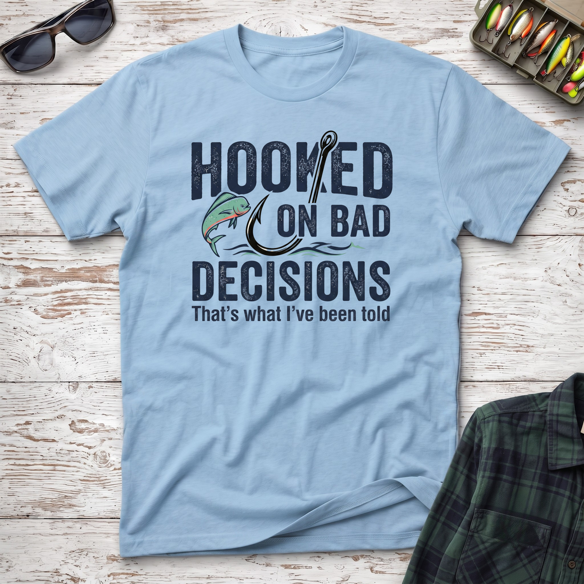 Hooked On Bad Decisions T-Shirt