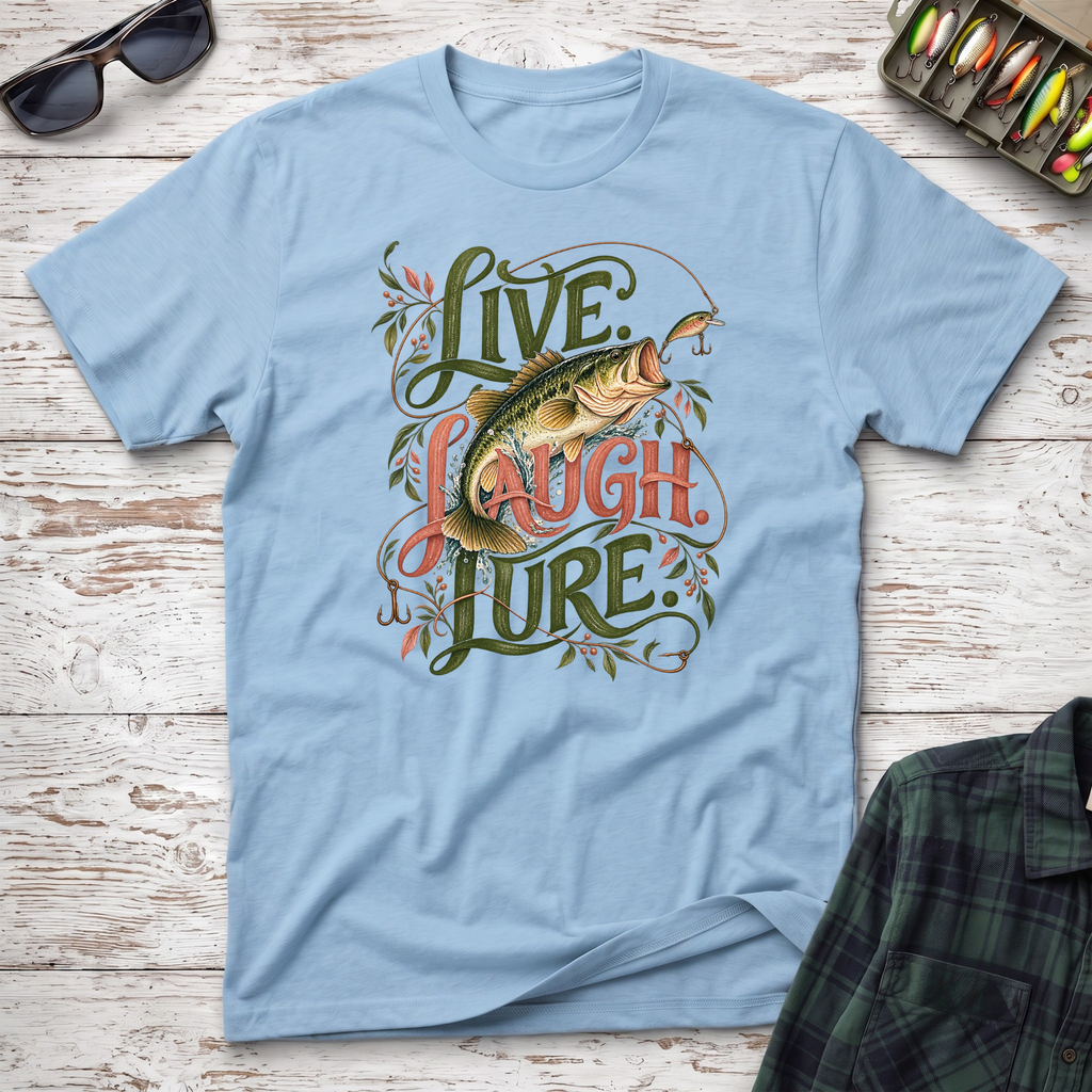 Live Laugh Lure T-Shirt