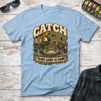 Catch or Cry T-Shirt