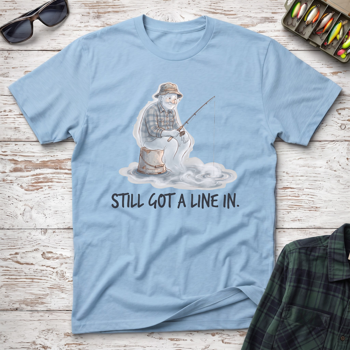 Still Got A Line In T-Shirt
