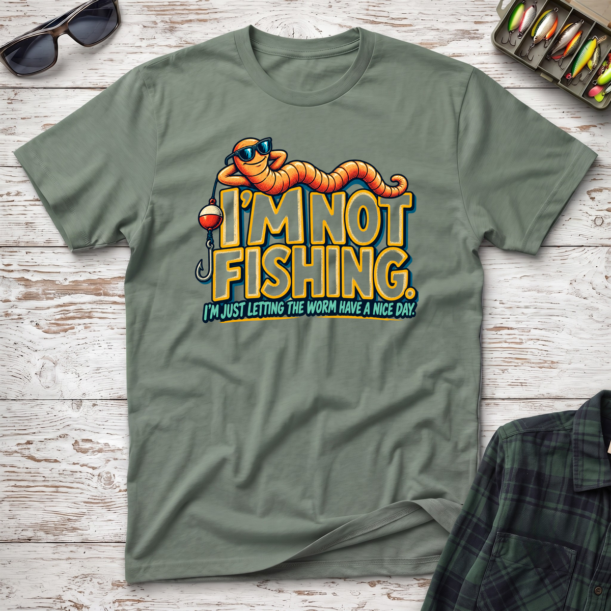I'm Not Fishing T-Shirt