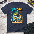 Troll or Stroll T-Shirt