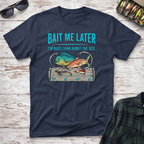 Bait Me Later T-Shirt