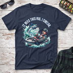 It Was This Big T-Shirt