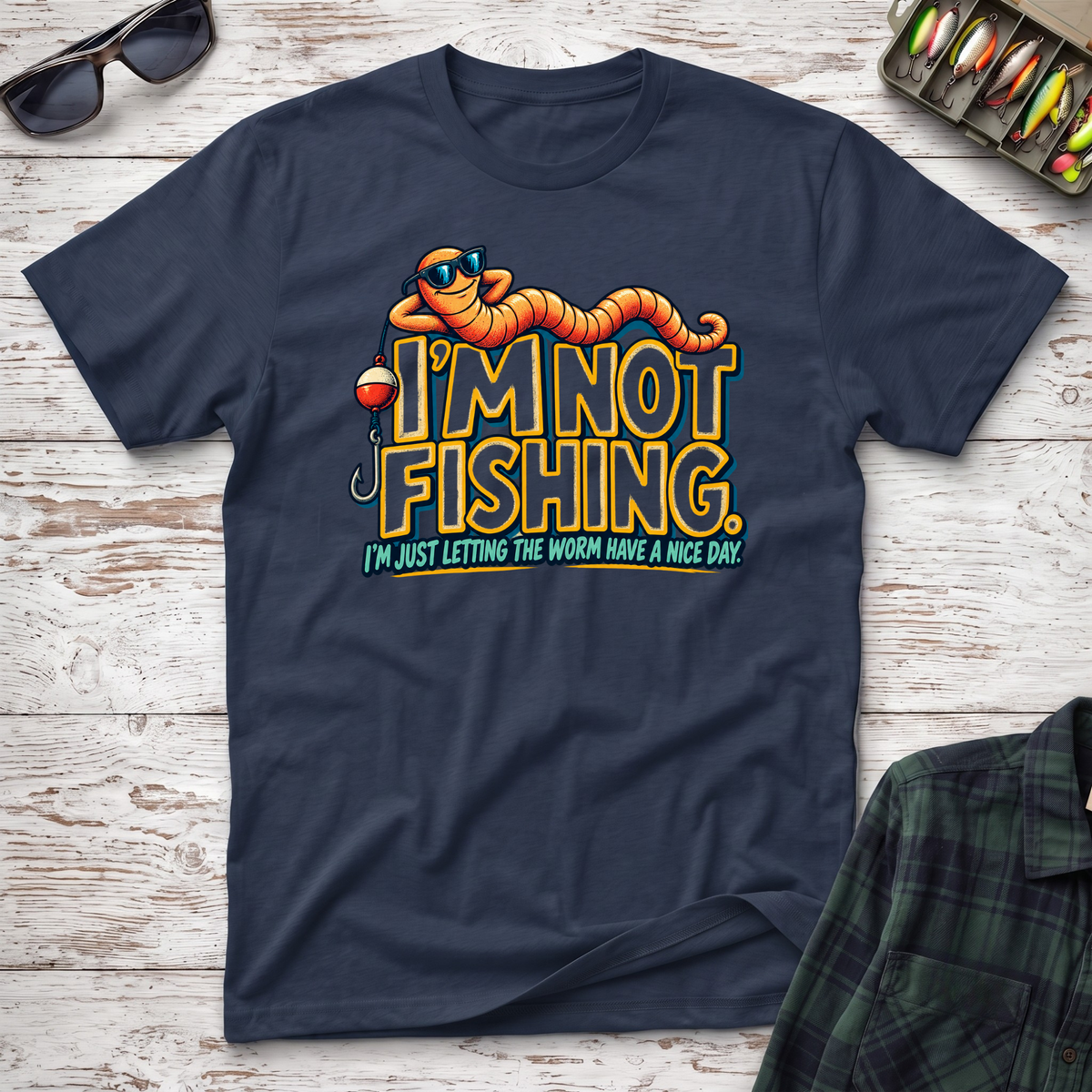 I'm Not Fishing T-Shirt