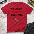 Her or Fishing T-Shirt