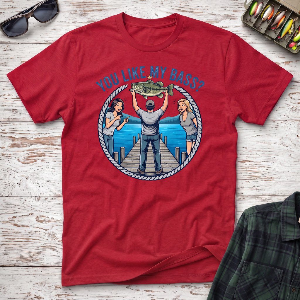 You Like My Bass T-Shirt
