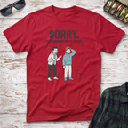 Sorry T-Shirt