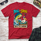 Troll or Stroll T-Shirt