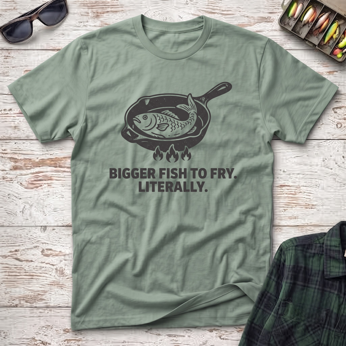 Bigger Fish to Fry T-Shirt