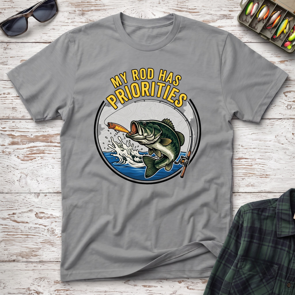 My Rod Has Priorities T-Shirt
