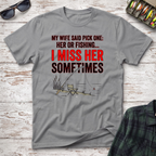 Her or Fishing T-Shirt