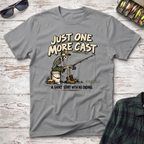 Just One More Cast T-Shirt