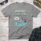 Wrong Time Pal T-Shirt