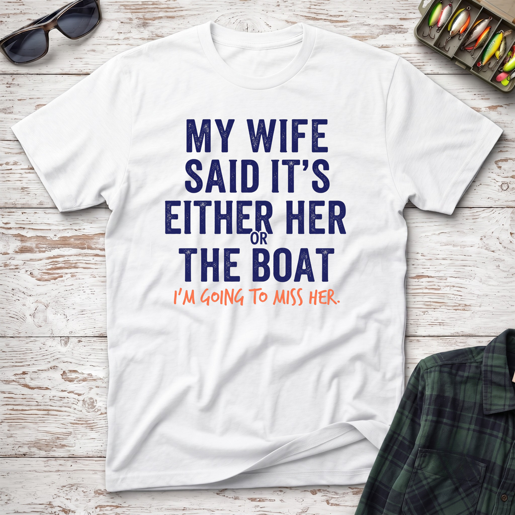 Her Or The Boat T-Shirt