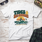 Tides & Bad Decisions T-Shirt