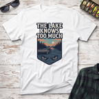 The Lake Knows T-Shirt