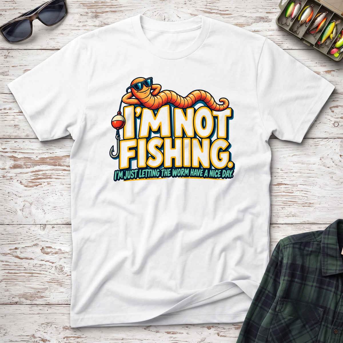 I'm Not Fishing T-Shirt