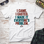 I Came I Casted T-Shirt