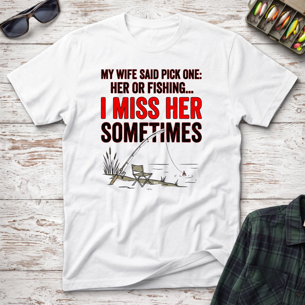 Her or Fishing T-Shirt