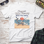 Cheaper Than Therapy T-Shirt