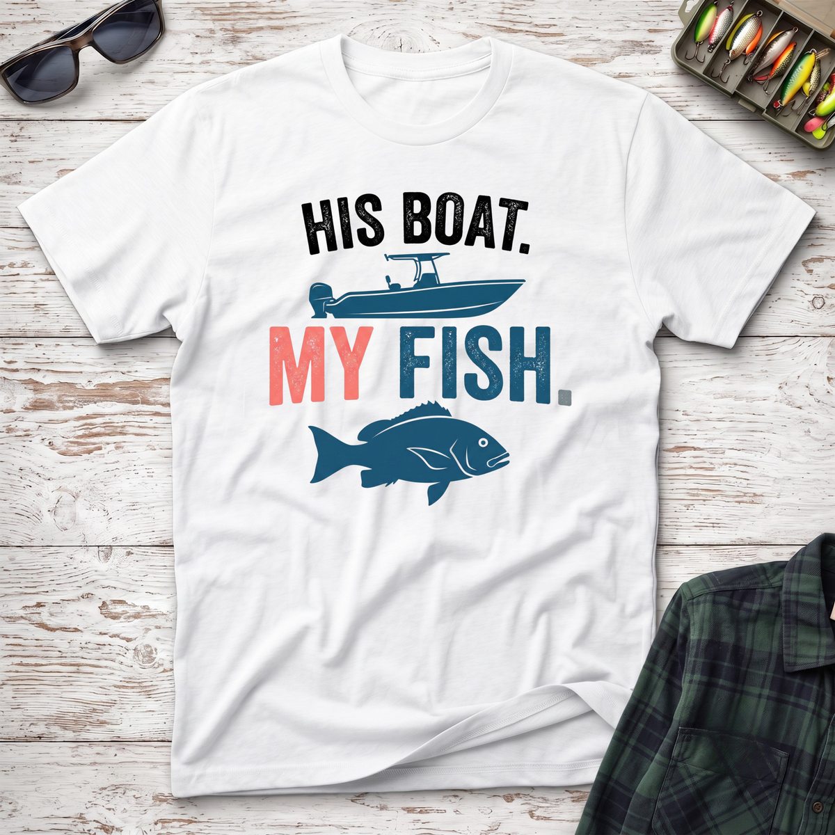 His Boat My Fish T-Shirt