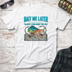 Bait Me Later T-Shirt